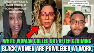 WHITE Woman Faces INSTANT BACKLASH After Claiming BLACK Women Are PRIVILEGED At Work  Net Worth