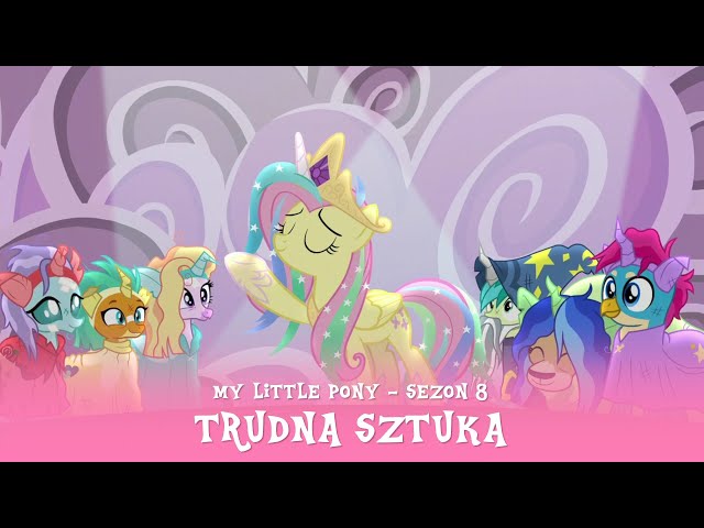 My Little Pony - Sezon 8 Odcinek 07 - Trudna sztuka class=