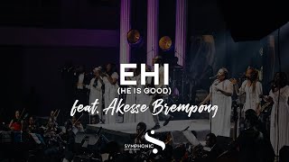 Ehi (He Is Good) - Symphonic Music (feat. Akesse Brempong) chords