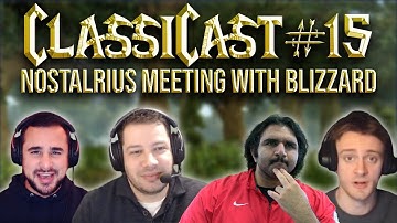 ClassiCast #15 | Blizzard Nostalrius Meeting feat. Nostalrius Dev, Nano - The WoW Classic Podcast