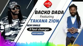 Backo DADA x Takana ZION - Il faut changer | Nouveauté 2020