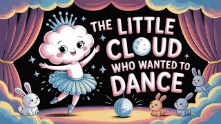 This is How The Little Cloud Who Wanted to Dance Changed the Sky Forever