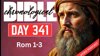 Day 341 Romans 1-3 | One Year Chronological Audio Bible Podcast