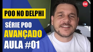 Serie POO Avançado em Delphi #AULA01