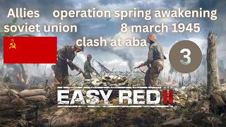 easy red II (2020) - allies - operation spring awakening - 3 - clash at aba