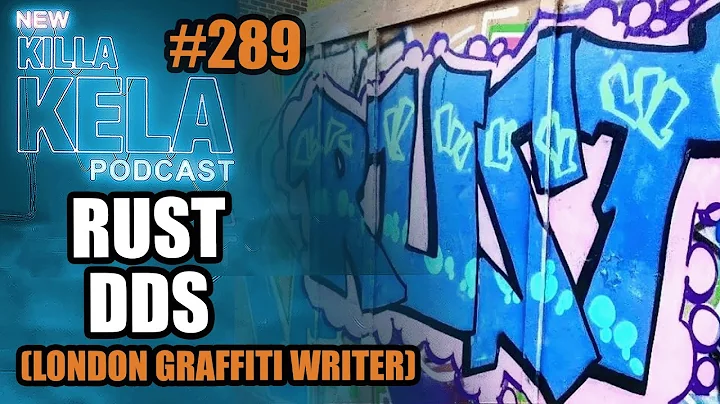 LONDON'S RUST DDS; "I WAS BORN INTO THE GRAFFITI LIFE FROM THE AGE OF 8 YEARS OLD!"