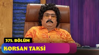 Korsan Taksi  375. Bölüm (Güldür Güldür Show)