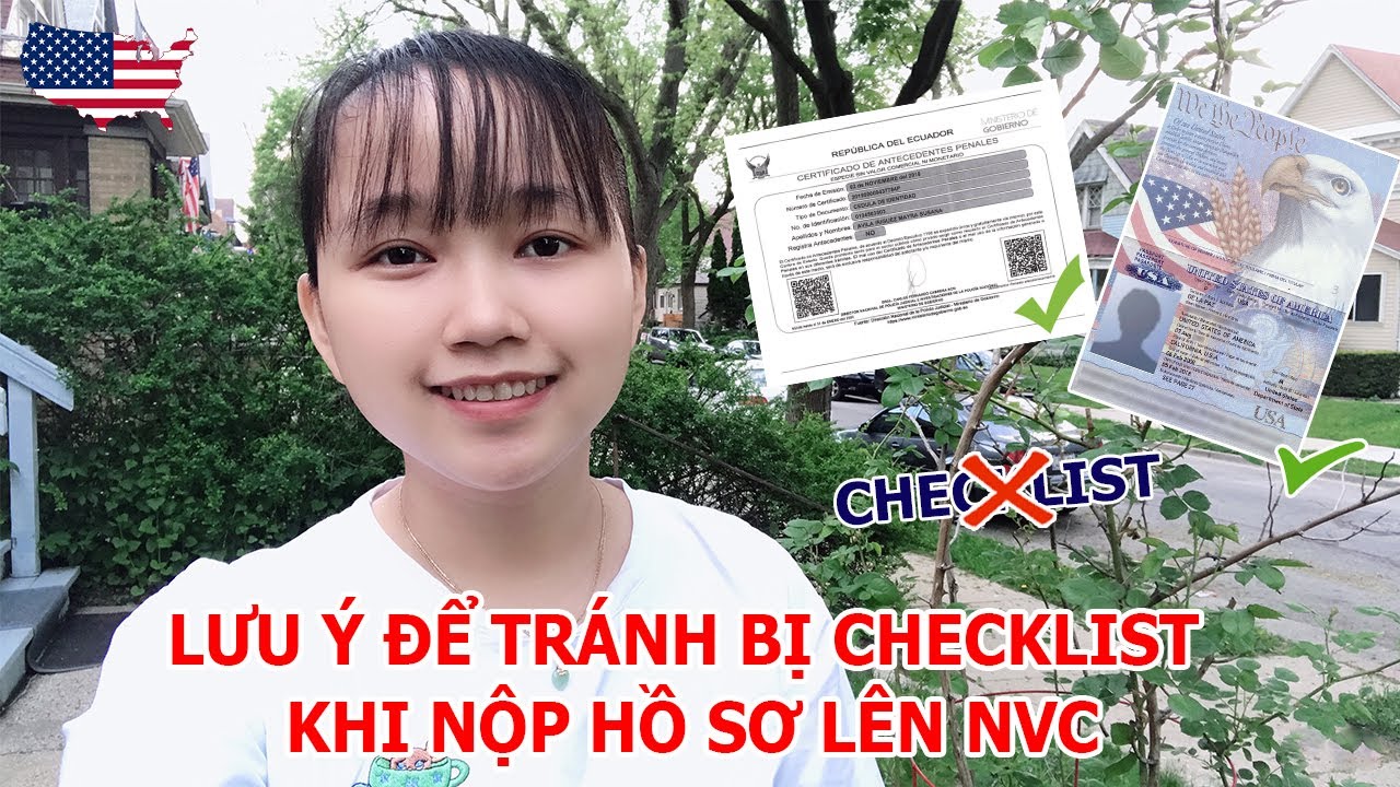 Lưu Ý Để Tránh Bị Checklist Khi Nộp Hồ Sơ Với NVC | Di Trú Mỹ