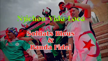 Soldats Bleus Banda Fidel N3ichou Vida Loca 