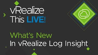 vRealize This Live Episode 14 - What's new with vRealize Log Insight