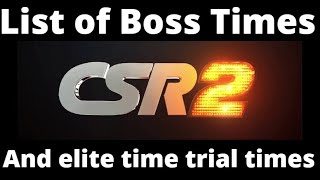 CSR2, As requested updated boss times,  link to this chart in this videos description.