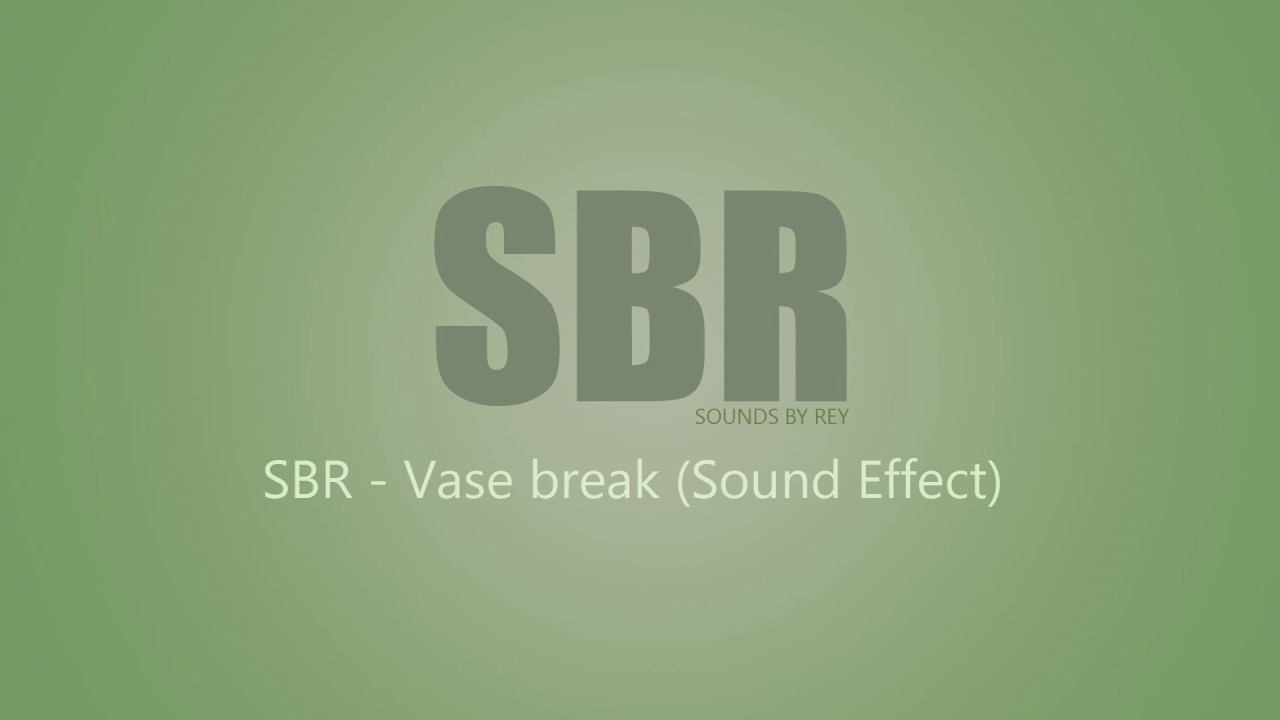 SBR Vase break Sound Effect - YouTube