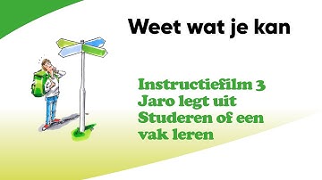 WEET WAT JE KAN | Instructiefilm 3 |  Jaro legt uit |   Studeren of een vak leren