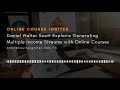 Daniel walter scott explains generating multiple income streams with online courses