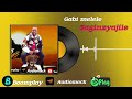 Gabi Melele Saginzyajile Mziki Asili Safwa Audio Gabi Melele Saginzyajile Mziki Asili Safwa Audio