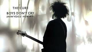 The Cure - Boys Don't Cry (New Voice · New Mix)