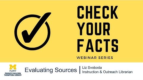 Evaluating Sources - Check Your Facts (W25)