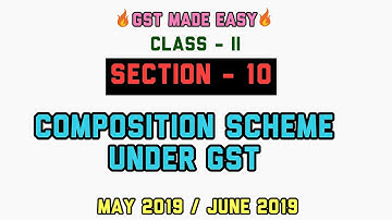 #9 SECTION 10 - COMPOSITION SCHEME UNDER GST PART 2 FOR CMA/CA/CS/BCOM(P/H)/DUSOL/DUREGULAR