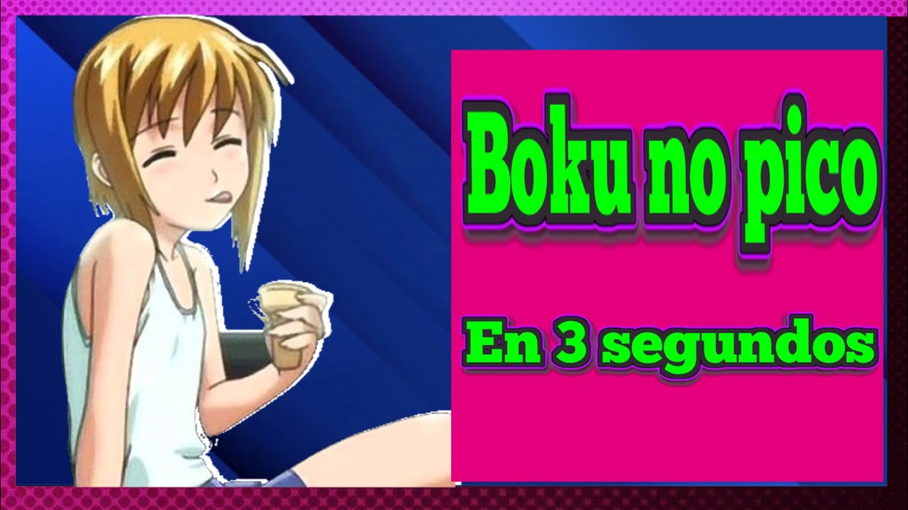 Boku no pico en 3 segundos - YouTube