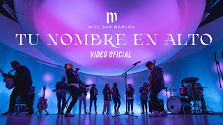 TU NOMBRE EN ALTO - Miel San Marcos - Video Oficial