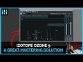 iZotope Ozone 9 [Plugin Review + Mastering]