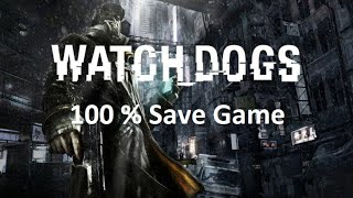 Watch Dogs 100 % Save Game Download || by ATC screenshot 3