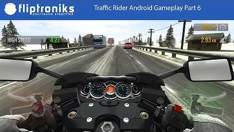 Traffic Rider Android Gameplay Part 6 - Fliptroniks.com