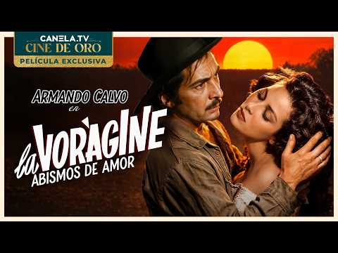 La Vorágine (1949) - Película completa con Armando Calvo y Alicia Caro | Cine De Oro | Canela.TV