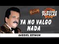 Ya No Valgo Nada - Gabriel Reymon - Con Letra (Video Lyric)