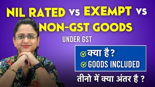 Nil Rated Goods vs Exempted Goods Under GST vs Non-GST me Kya Antar Hai?