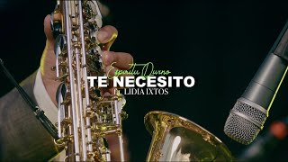 TE NECESITO // ESPÍRITU DIVINO FT LIDIA IXTOS