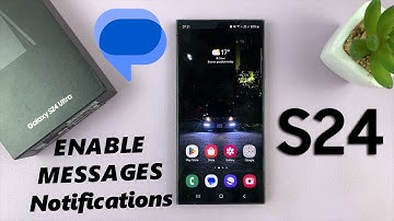 How To Enable Messages Notifications On Samsung Galaxy S24 / S24 Ultra