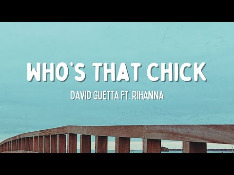 Who's That Chick - David Guetta Ft. Rihanna (Lyrics) | White Girl Hits