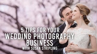 5 Quick Tips to Set Up Your Wedding Photography Business | Susan Stripling 5 Quick Tips to Set Up Your Wedding Photography Business | Susan Stripling