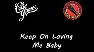 Colin James - Keep On Loving Me Baby (Karaoke)