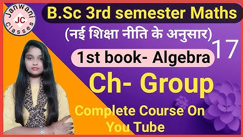 B.Sc 3rd semester Maths || Ch- Group || Maths by Jyoti Chaudhary ✍️✍️