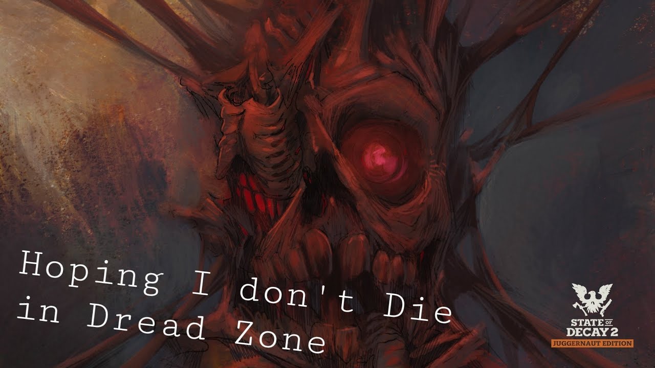 Day 1 of Dread Zone | State of Decay 2