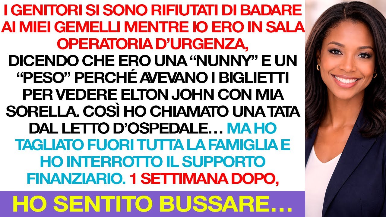 I MIEI GENITORI SI SONO RIFIUTATI DI BADARE AI MIEI GEMELLI MENTRE IO ERO IN SALA OPERATORIA...