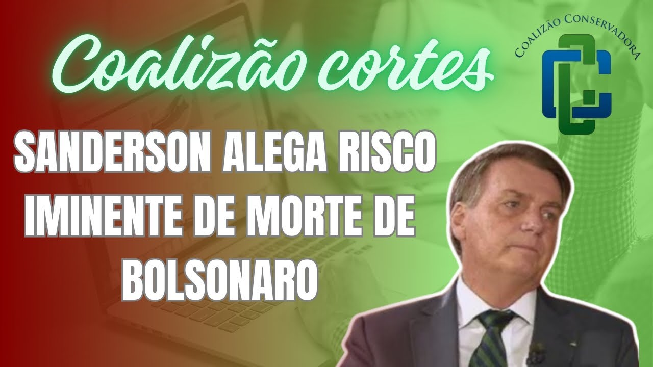 Sanderson Risco Deputado Sanderson alega risco iminente de morte de Bolsonaro. - YouTube