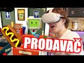 JSEM PRODAVAČ VE VIRTUÁLNÍ REALITĚ 😎