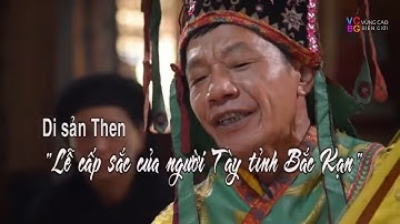 Di sản then I Lễ cấp sắc của người Tày tỉnh Bắc Kạn I Vùng Cao Biên Giới