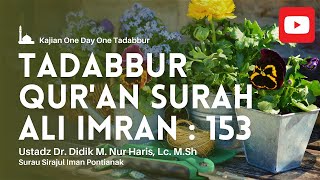 Tadabbur Quran Surah Ali Imran Ayat 153 Kajian Odot