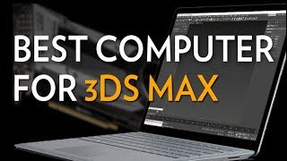 Best computer for 3DS MAX
