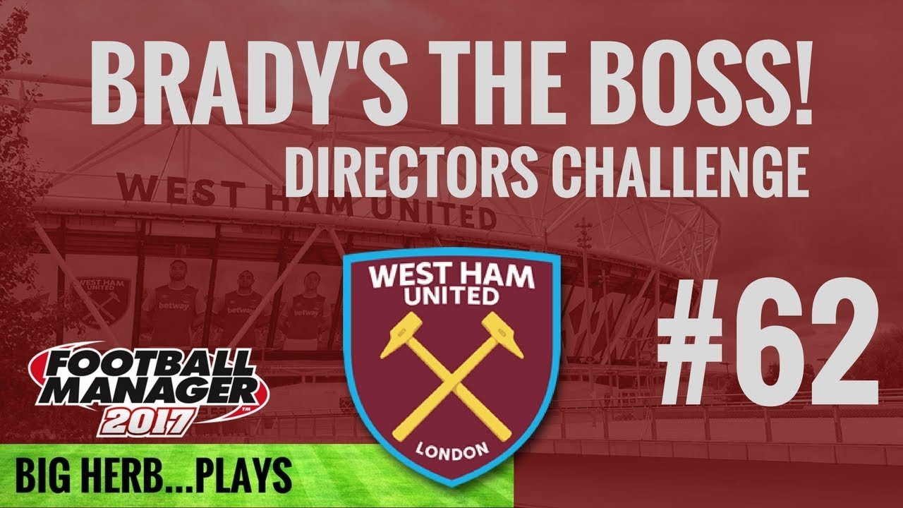 FM17 West Ham Directors Challenge 62 - A surprise... - Football Manager