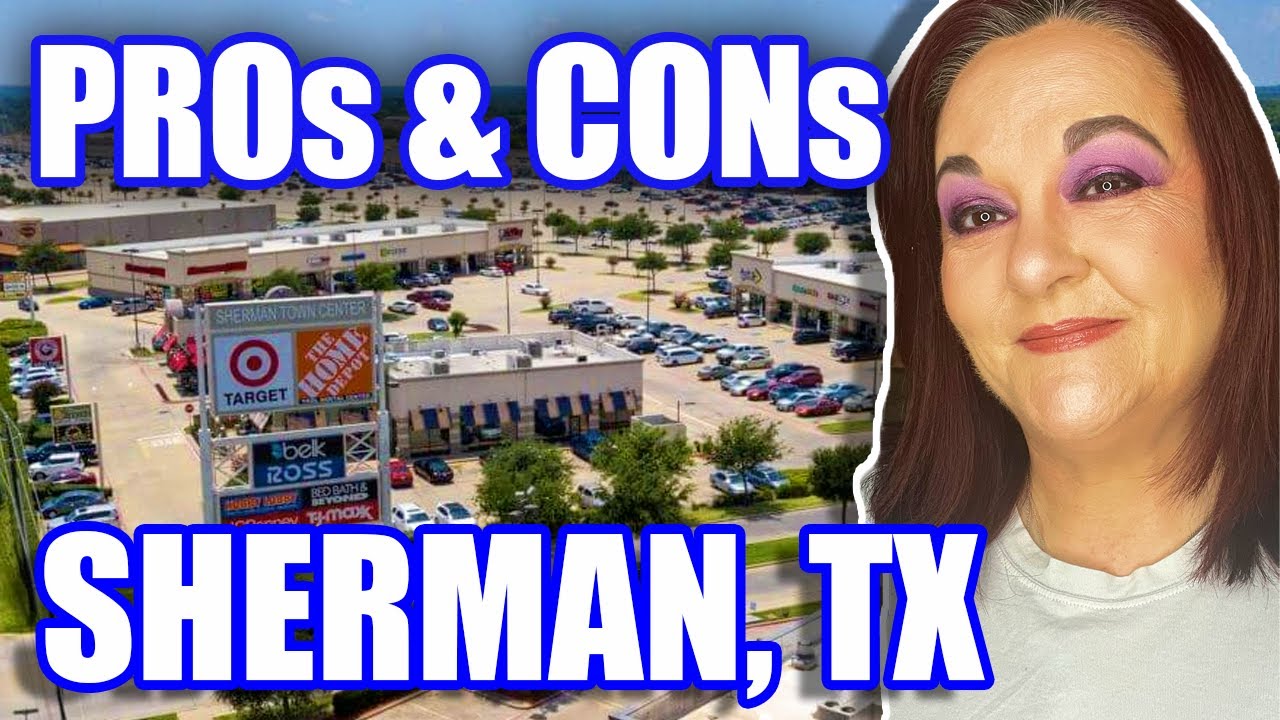Sherman Texas The Good, the Bad and the Ugly Moving to Sherman