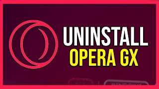 How To Uninstall Opera Gx (Tutorial) screenshot 4
