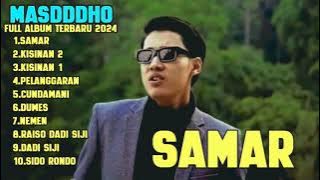 MASDDDHO FULL ALBUM TERBARU ||SAMAR,KISINAN,  KISINAN2 #masdddho #samar #kisinan2 #fullalbum