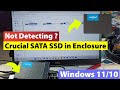 How to Fix Windows 11/10 Not Detecting Crucial SATA Internal SSD in Enclosure | Full Repair Guide