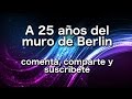 A 25 años del muro de Berlin