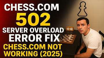 Chess.com 502 Server Overload Error Fix | Chess.com Not Working | Website Loading Issues & error 